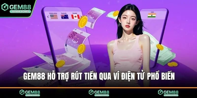 Gem88 hỗ trợ rút tiền qua ví điện tử phổ biến