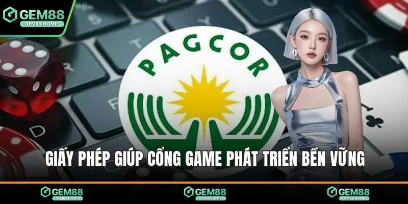 Giấy phép giúp cổng game phát triển bền vững