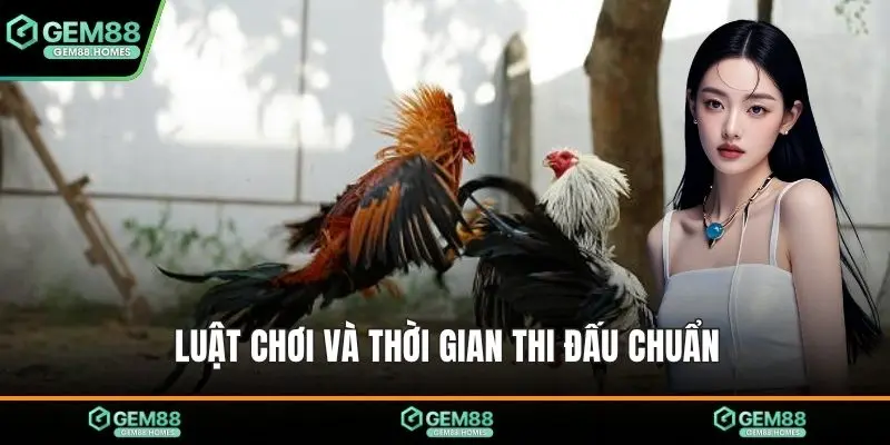 Luật chơi và thời gian thi đấu chuẩn