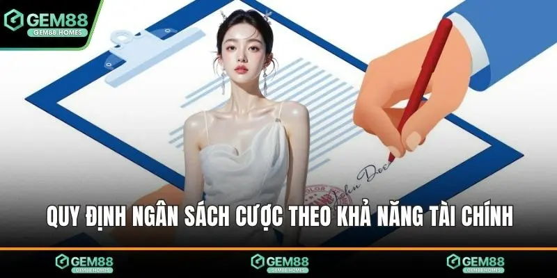 Quy định ngân sách cược theo khả năng tài chính
