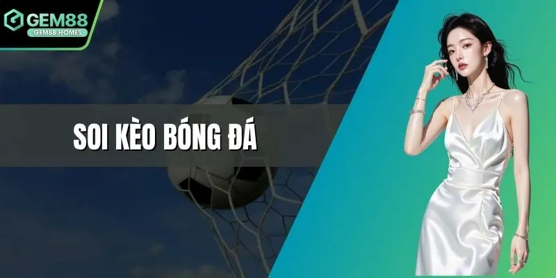 soi kèo bóng đá